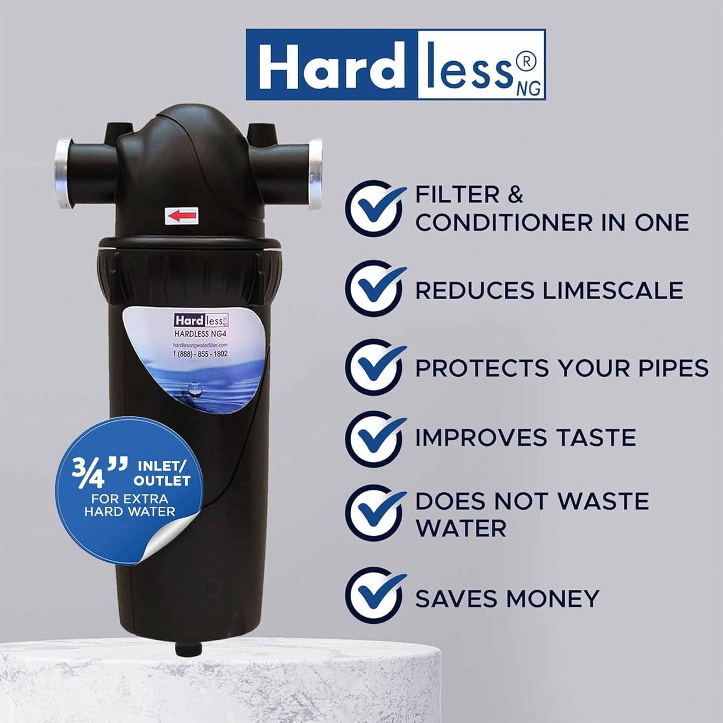 Hardless NG4L Whole House Water Filter- Salt-Free Softening Device - Reduces Limescale, Sediment & More - Compact, Easy to Install- Comes w/ 3/4" Inlet/Outlet - Filtration System for Extra Hard Water